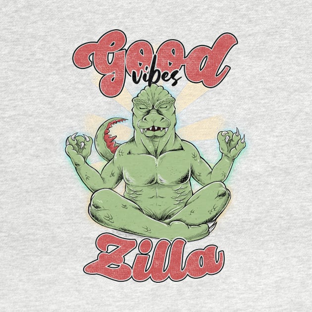 Good Vibes Zilla by UmbertoVicente